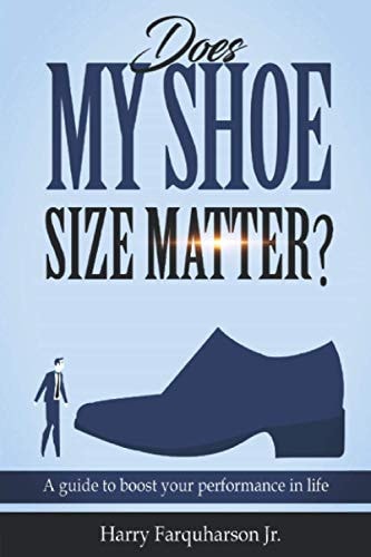Does My Shoe Size Matter? A Guide To Boost Your Performance In Life