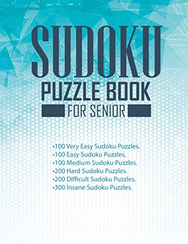 Sudoku Puzzle Book for Senior 1000 Sudoku Puzzles Large Print with Answers Included 100 Very Easy Sudoku, 100 Easy Sudoku, 100 Medium Sudoku, 200 Hard Sudoku, 200 Difficult Sudoku & 300 Insane Sudoku Puzzles - 295 Pages - 6 Sudoku Per Page - 9 X 9 Grid