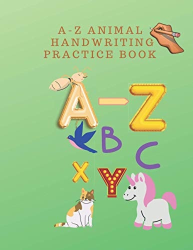 A-Z Animal Handwriting Practice A-Z Alphabet Book For Kids. Starting with A and Ending with Z, this Beautifully Illustrated Book Will Show Young Readers the Many Ways They Can Make the World a Kinder Place.