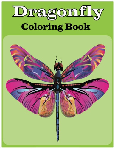 Dragonfly Coloring Book An Adults Dragonfly Coloring Book (Dragonfly Coloring Book)