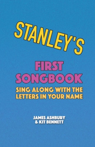 Stanley's First Songbook Sing Along with the Letters in Your Name