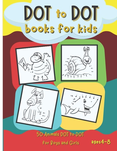 Dot to Dot Books for Kids 50 Animals Dot to Dot for Boys and Girls Ages 4-8
