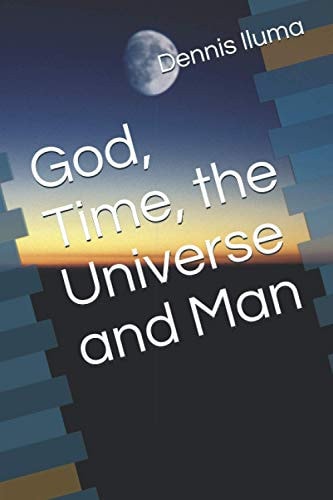 God, Time, the Universe and Man