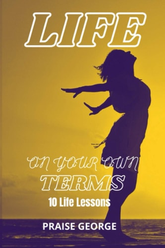 Life On Your Own Terms 10 Life Lessons