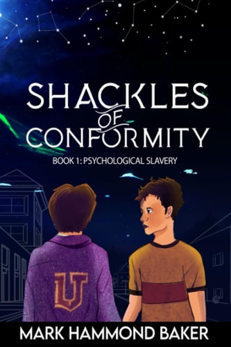Shackles of Conformity Book 1: Psychological Slavery