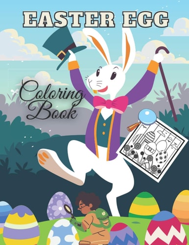 Easter Egg Coloring Book For Kids Ages 2-6, Fun Pictures of Happy Bunny and Easter Egg- Fun Original Designs for Toddlers & Preschool- Easter Basket