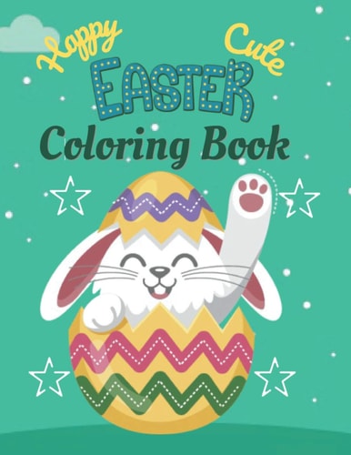 Happy Cute EASTER Coloring Book A Book Type Easter Holiday Awesome and a Sweet Gift.