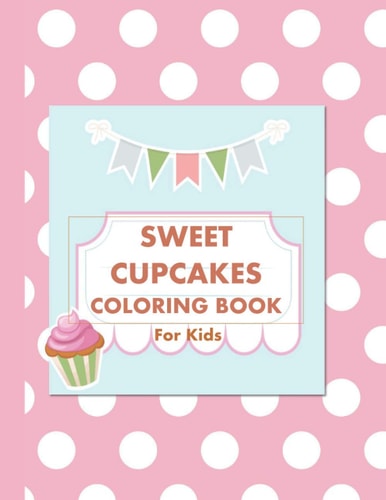 Sweet Cupcakes Coloring Book For Kids
