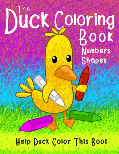 The Duck Coloring Book Numbers Shapes Help Duck Color this Book.