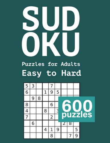 Sudoku Puzzles for Adults Easy to Hard 600 Easy to Medium Sudokus Puzzle Book with Solutions