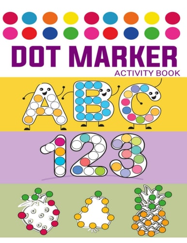 Dot Markers Activity Book Easy Guided BIG DOTSLK / Gift ... Girls, Boys - SHAPES and NUMBERS and ABC