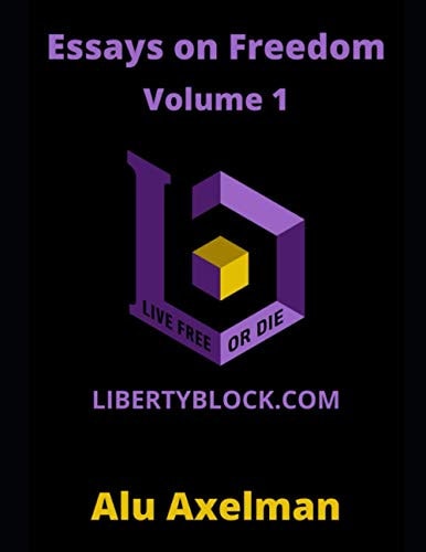 Essays on Freedom Articles From The Liberty Block
