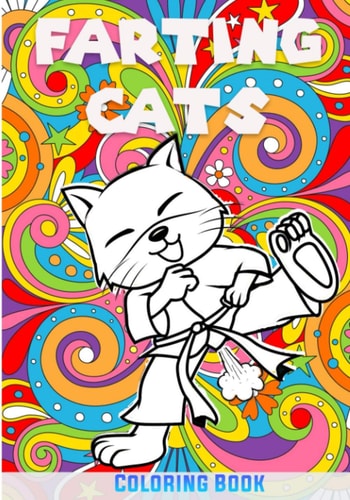Farting Cats Coloring Book A Humorous Coloring Book - Anti-Stress Guaranteed - Funny Gift Idea