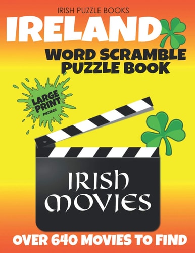 Irish Puzzle Books - Ireland Word Scramble Irish Movies: Unscramble Over 640 Irish Movies to Find the Title of the Films