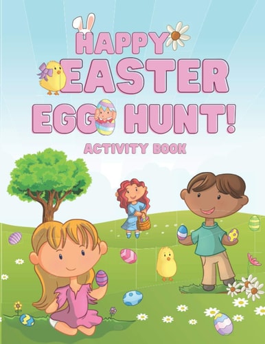 Happy Easter Egg Hunt! Activity Book Scissor Skills, Coloring, Drawing and Easy Counting for Kids Ages 3-5, Basket Stuffer for Toddlers and Preschoolers