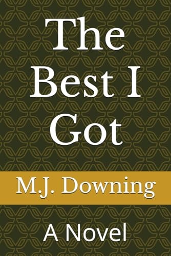 The Best I Got A Novella