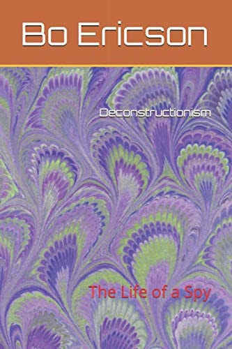 Deconstructionism The Life of a Spy