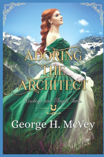 Adoring the Architect A Cowboys and Angles Book