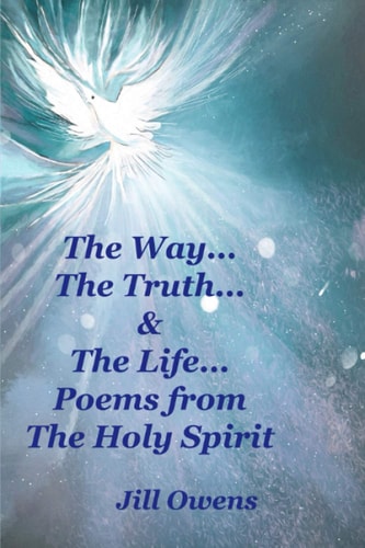 The Way, The Truth, & The Life Poems from The Holy Spirit