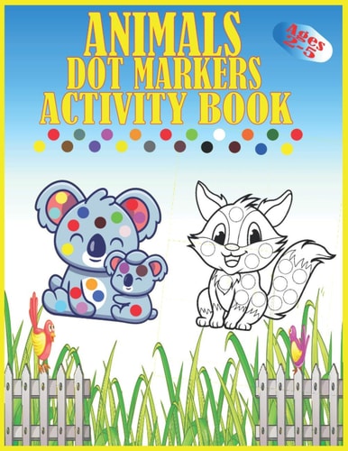 Animals Dot Markers Activity Book Ages 2-5 Kids Activity Coloring Book, 60 Pages Animals, Do a Dot Page a Day, Easy Guided BIG DOTS, Preschool Book for Toddlers, Boys and Gi