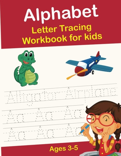 Alphabet Letter Tracing Workbook for Kids Letter Tracing Practice, Workbook for Preschool and Kids Ages 3-5