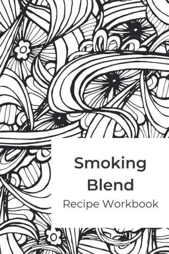 Smoking Blend Recipe Workbook A Blank Recipe Journal to Record Smokable Herb Blends