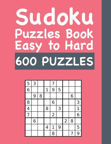 Sudoku Puzzles Book Easy to Hard 600 PUZZLES 600 Sudokus Puzzle Book with Solutions
