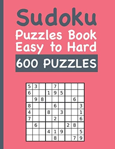 Sudoku Puzzles Book Easy to Hard 600 PUZZLES Big Sudoku Book for Adults and Teens with 600 Unique Easy to Hard Puzzles