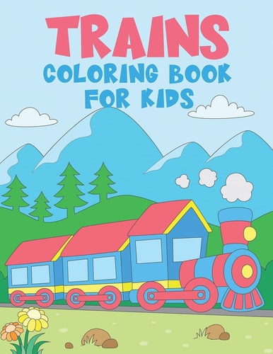 TRAINS Coloring Book for Kids 50 Unique Train Coloring Pages for Kids Ages 2-4 - A Great Gift for Kids