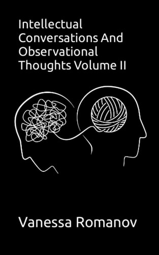 Intellectual Conversations And Observational Thoughts Volume II
