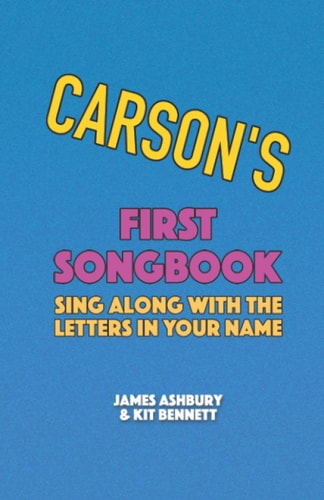Carson's First Songbook Sing Along with the Letters in Your Name