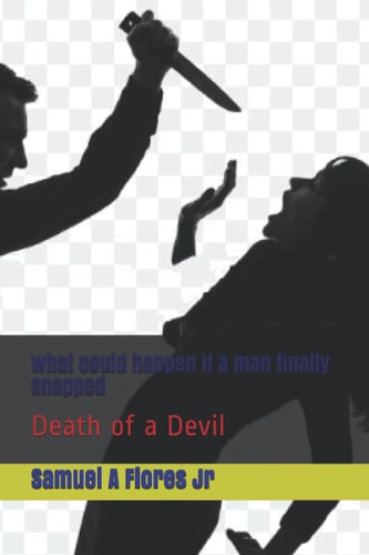 What Could Happen If a Man Finally Snapped Death of a Devil