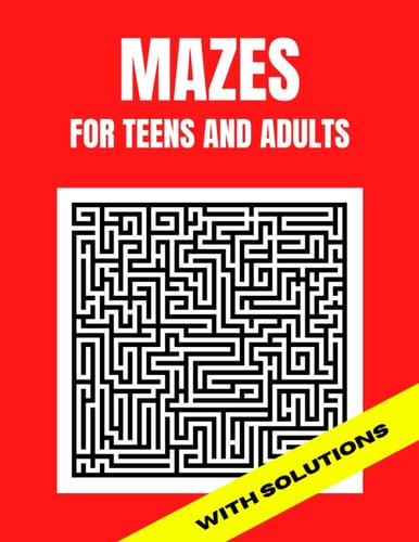 Mazes For Teens and Adults 50 Easy Large Print Mazes