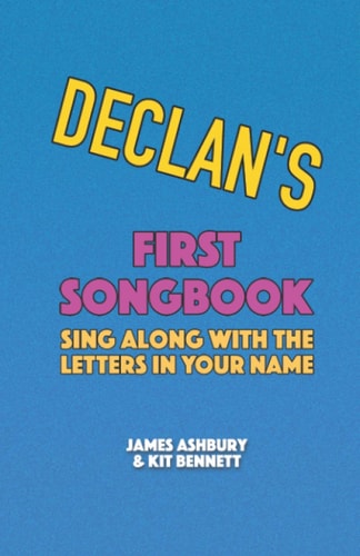 Declan's First Songbook Sing Along with the Letters in Your Name