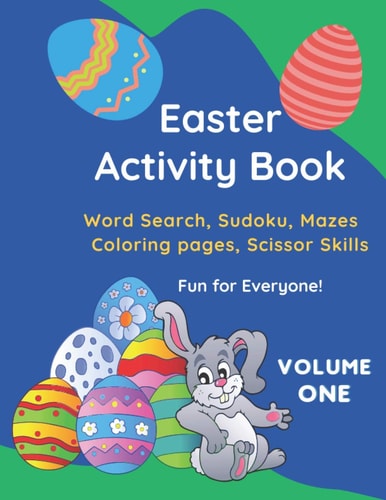 Easter Activity Book Word Search, Sudoku, Mazes, Coloring Pages, Scissor Skills: Fun for Everyone!