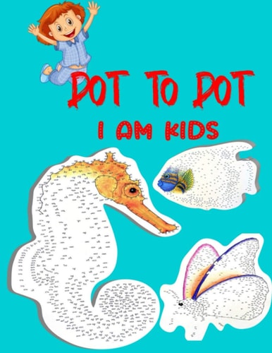 Dot To Dot I Am Kids Testing and Fun Dot to Dot Puzzles for Kids, Toddlers, Boys and Girls Ages 8-10, 10-12