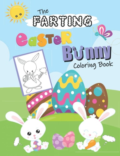 The Farting Easter Bunny Coloring Book Cute & Funny Coloring Book For Kids. Happy Easter Gift