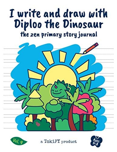 I Write and Draw with Diploo the Dinosaur The Zen Primary Story Journal Vol.9: 5 Unique Coloring Designs + 60 Blank Dotted Pages + 40 White Pages for Kids to Practice Handwriting, Sketch Great Illustartions, Create Exciting Adventure Composition 8.5"x11"