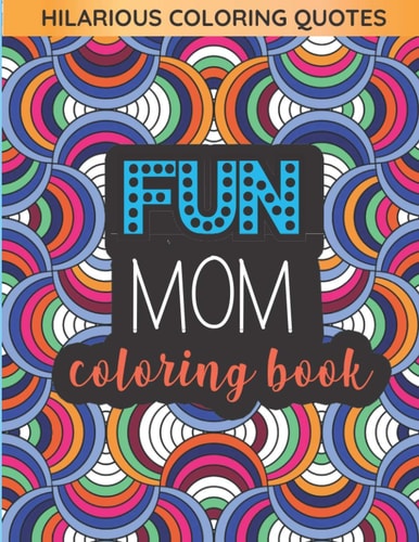 Fun Mom Coloring Book Pattern Coloring Pages Gift for Moms