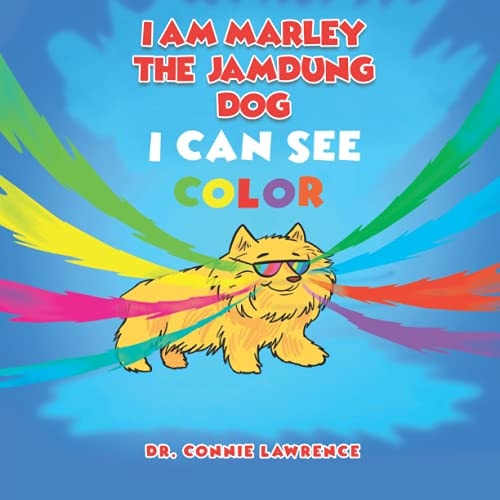 I Am Marley the Jamdung Dog I Can See Color