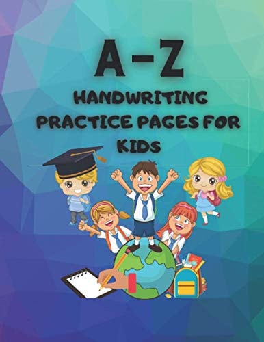 A-Z Handwriting Practice Pages for Kids Alphabet of Exercises to Develop Kids Handwriting