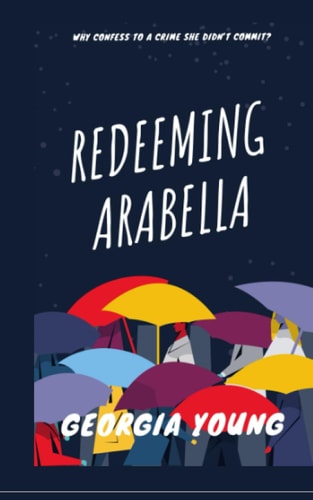 Redeeming Arabella Why Confess to a Crime She Didn't Commit?