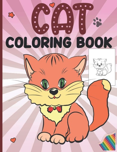 Cat Coloring Book Cat Coloring Book For Kids Ages 4-8 Cat Coloring Book For Girls Cat Coloring Book For Toddlers Caticorn Coloring Book For Kids Kitten Coloring Book For Girls And Kids Ages 4-8, 8-12