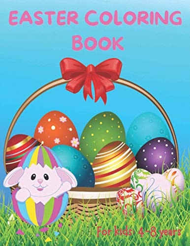 Easter Coloring Book For Kids 4-8 Years: 50 Cute Images for Easter, Easter Eggs, Big Easter Coloring Book with Unique Images for Boys and Girls