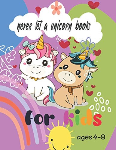 Never Let a Unicorn Books for Kids 4_8 Don't Miss the Valentine's Day Books with Unicorn Drawings. Also, a Lot of Jungle Animals. Valentine's Day Books for Children