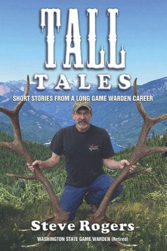 Tall Tales Short Stories from a Long Game Warden Career