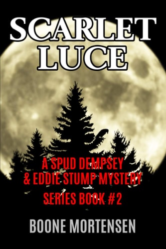 Scarlet Luce A Spud Dempsey & Eddie Stump Mystery