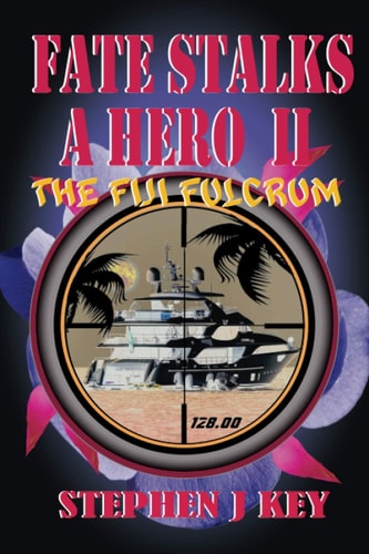 Fate Stalks a Hero II The Fiji Fulcrum