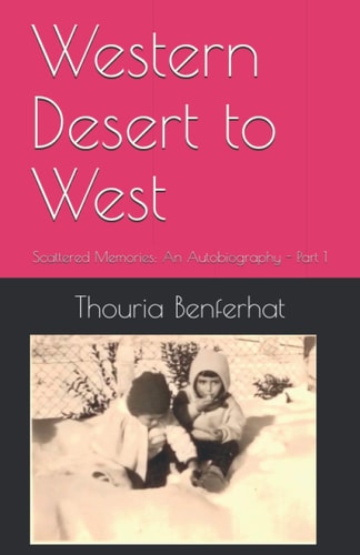 Western Desert to West Scattered Memories: An Autobiography - Part 1