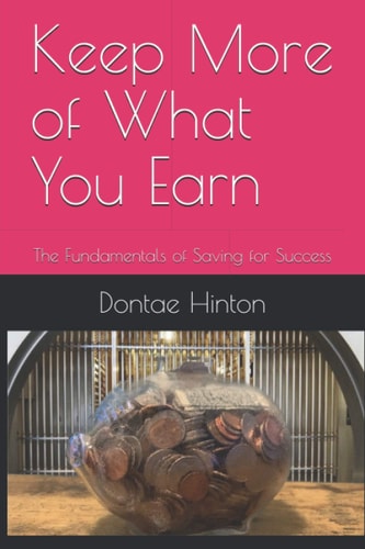Keep More of What You Earn The Fundamentals of Saving for Success